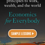 Economics for Everybody Homeschool Economics
