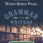Grammar for Writers - Homeschool Curriculum