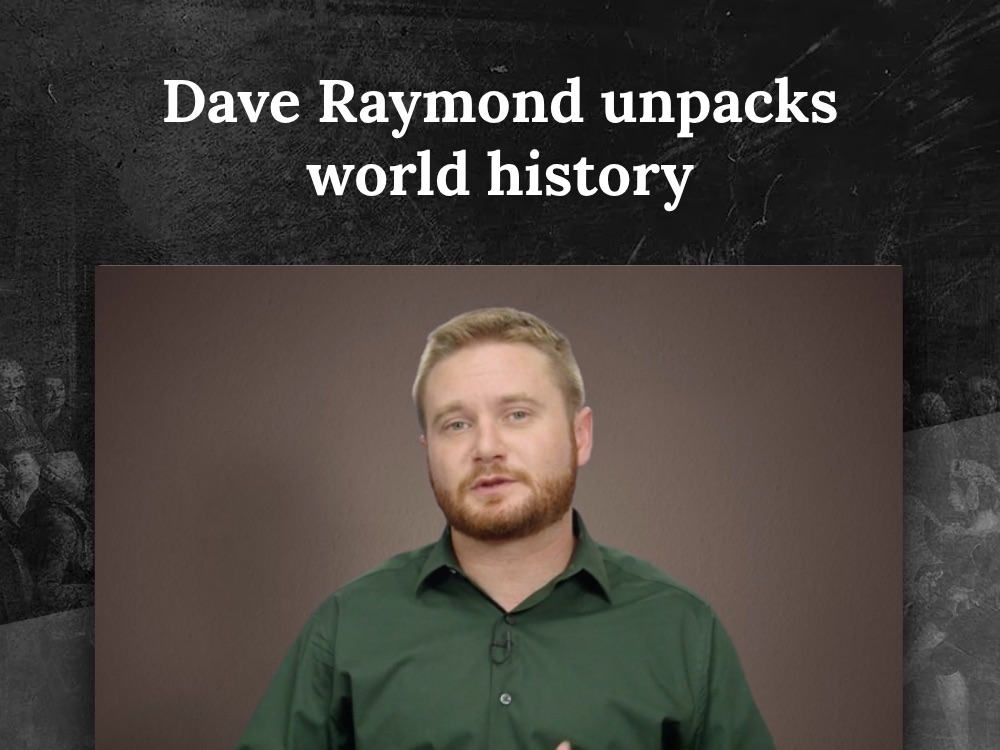 Dave Raymond unpacks world history