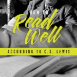 How to Read Well According to C.S. Lewis
